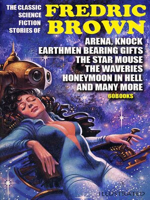 cover image of The Classic Science Fiction Stories of Fredric Brown (60 Books). Illustrated